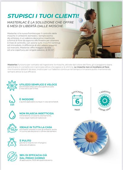 MASTERLAC attira e elimina le mosche.
Si applica in un attimo!  una confezione 4 fiori